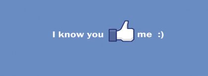 I Know You Like Me Facebook Covers